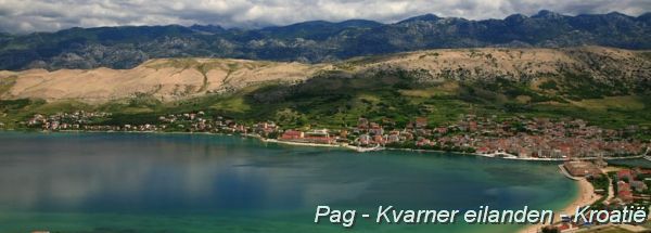 Pag - Kvarner eilanden - Kroatie